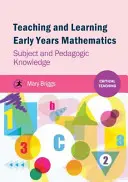 Enseigner et apprendre les mathématiques dans la petite enfance - Connaissance de la matière et de la pédagogie - Teaching and Learning Early Years Mathematics - Subject and Pedagogic Knowledge