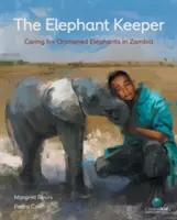 Le gardien des éléphants : S'occuper des éléphants orphelins en Zambie - The Elephant Keeper: Caring for Orphaned Elephants in Zambia