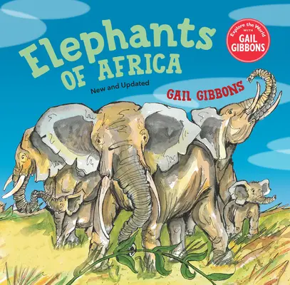 Les éléphants d'Afrique (nouvelle édition mise à jour) - Elephants of Africa (New & Updated Edition)