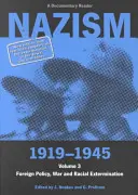 Nazisme 1919-1945 Volume 3 : Politique étrangère, guerre et extermination raciale - Nazism 1919-1945 Volume 3: Foreign Policy, War and Racial Extermination