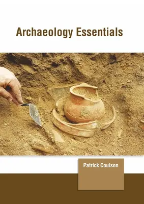 L'essentiel de l'archéologie - Archaeology Essentials