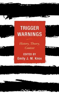 Trigger Warnings : Histoire, théorie, contexte - Trigger Warnings: History, Theory, Context