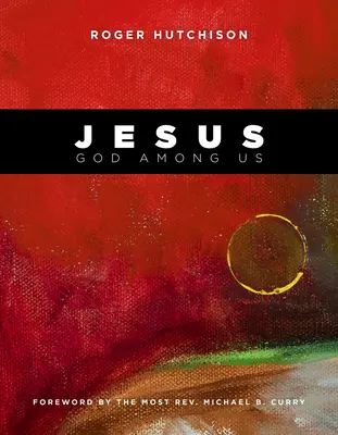 Jésus : Dieu parmi nous - Jesus: God Among Us