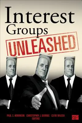 Les groupes d'intérêt déchaînés - Interest Groups Unleashed