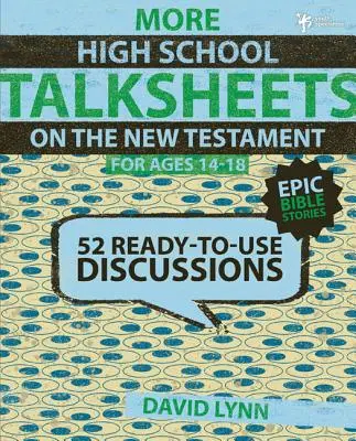 Plus de fiches de discussion pour les lycéens sur le Nouveau Testament, 14-18 ans : 52 discussions prêtes à l'emploi - More High School Talksheets on the New Testament, Ages 14-18: 52 Ready-To-Use Discussions