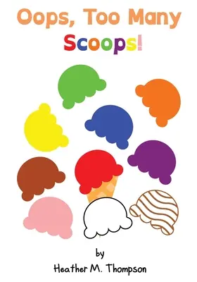 Oops, Too Many Scoops ! - Oops, Too Many Scoops!