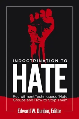 L'endoctrinement à la haine : les techniques de recrutement des groupes haineux et comment les arrêter - Indoctrination to Hate: Recruitment Techniques of Hate Groups and How to Stop Them