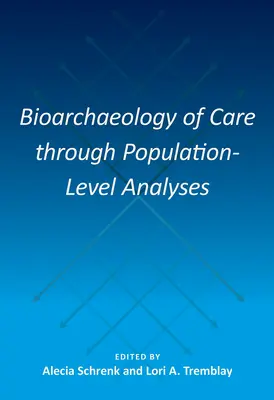 Bioarchéologie des soins par des analyses au niveau de la population - Bioarchaeology of Care Through Population-Level Analyses