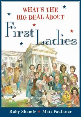 Qu'en est-il des premières dames ? - What's the Big Deal about First Ladies