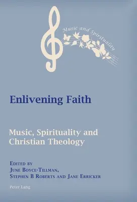 Éveiller la foi : Musique, spiritualité et théologie chrétienne - Enlivening Faith: Music, Spirituality and Christian Theology