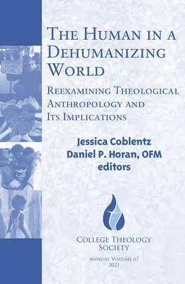 L'humain dans un monde déshumanisé : Réexaminer l'anthropologie théologique et ses implications - The Human in a Dehumanizing World: Reexamining Theological Anthropology and Its Implications