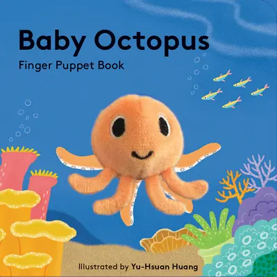 Bébé pieuvre : Livre de marionnettes à doigts - Baby Octopus: Finger Puppet Book
