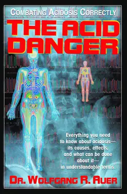 Le danger acide : Combattre correctement l'acidose - The Acid Danger: Combating Acidosis Correctly