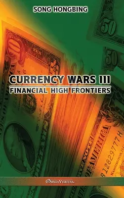 Guerre des monnaies III : Les hautes frontières financières - Currency Wars III: Financial high frontiers