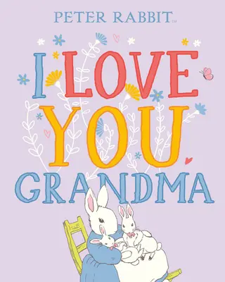 Peter Rabbit Je t'aime Grand-mère - Peter Rabbit I Love You Grandma