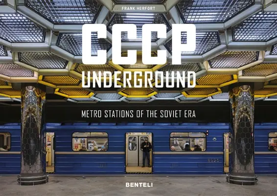 Cccp Underground : Les stations de métro de l'ère soviétique - Cccp Underground: Metro Stations of the Soviet Era