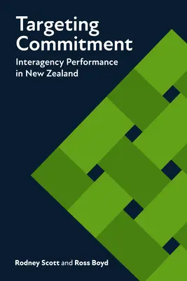 Cibler l'engagement : La performance interagences en Nouvelle-Zélande - Targeting Commitment: Interagency Performance in New Zealand