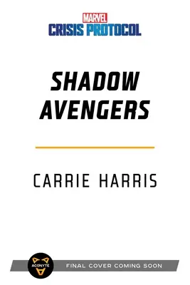 Les Avengers de l'ombre : Un roman de Marvel : Crisis Protocol - Shadow Avengers: A Marvel: Crisis Protocol Novel