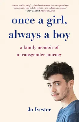 Fille un jour, garçon toujours : Les mémoires d'une famille sur le chemin du transgenre - Once a Girl, Always a Boy: A Family Memoir of a Transgender Journey