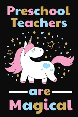 Les enseignants du préscolaire sont magiques : Cadeau de remerciement pour l'enseignant du préscolaire Excellent pour l'appréciation de l'enseignant - Preschool Teachers Are Magical: Thank you gift for Preschool Teacher Great for Teacher Appreciation