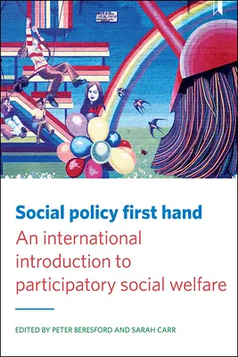 La politique sociale aux premières loges : Une introduction internationale à la protection sociale participative - Social Policy First Hand: An International Introduction to Participatory Social Welfare