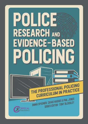 La recherche policière et la police fondée sur des données probantes - Police Research and Evidence-Based Policing