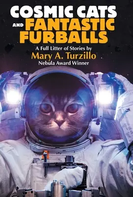 Chats cosmiques et boules de poils fantastiques : Histoires fantastiques et de science-fiction avec des chats - Cosmic Cats & Fantastic Furballs: Fantasy and Science Fiction Stories with Cats