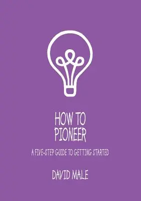 Comment devenir pionnier : Un guide en cinq étapes pour démarrer (exemplaire unique) - How to Pioneer: A Five-Step Guide to Getting Started (Single Copy)