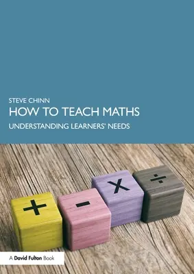 Comment enseigner les mathématiques : Comprendre les besoins des apprenants - How to Teach Maths: Understanding Learners' Needs