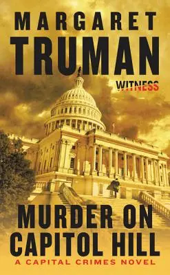 Meurtre au Capitole : Un roman sur les crimes capitaux - Murder on Capitol Hill: A Capital Crimes Novel