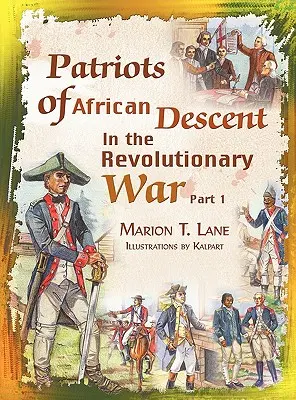 Les patriotes d'origine africaine dans la guerre d'Indépendance : 1ère partie - Patriots of African Descent in the Revolutionary War: Part 1