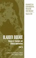 Maladies de la vessie : Concepts de recherche et applications cliniques - Bladder Disease: Research Concepts and Clinical Applications