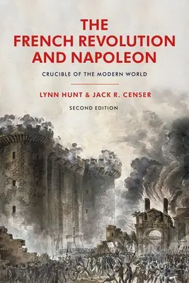 La Révolution française et Napoléon : Le creuset du monde moderne - The French Revolution and Napoleon: Crucible of the Modern World