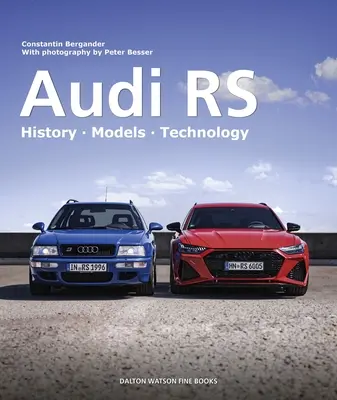 Audi RS : Histoire - Modèles - Technologie - Audi RS: History - Models - Technology