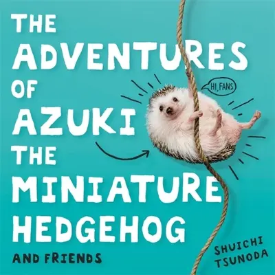 Les aventures d'Azuki le hérisson miniature et de ses amis - The Adventures of Azuki the Miniature Hedgehog and Friends
