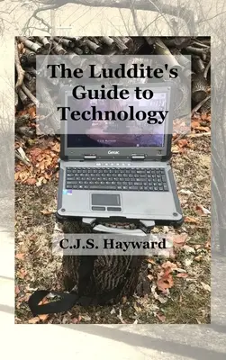 Le guide du luddite sur la technologie : Le passé renvoie à la technologie humaine ! - The Luddite's Guide to Technology: The Past Writes Back to Humane Tech!