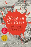 Sang sur le fleuve - Chronique de mutinerie et de liberté sur la côte sauvage - Blood on the River - A Chronicle of Mutiny and Freedom on the Wild Coast