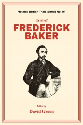 Le procès de Frederick Baker - Trial of Frederick Baker