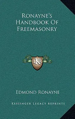 Manuel de franc-maçonnerie de Ronayne - Ronayne's Handbook of Freemasonry