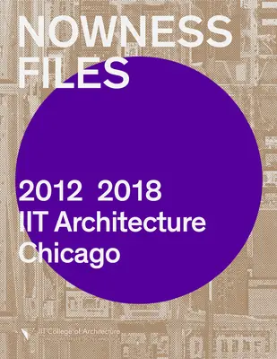 Dossiers Nowness : 2012-2018 Iit Architecture Chicago - Nowness Files: 2012-2018 Iit Architecture Chicago
