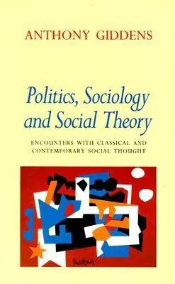 Politique, sociologie et théorie sociale : Rencontres avec la pensée sociale classique et contemporaine - Politics, Sociology, and Social Theory: Encounters with Classical and Contemporary Social Thought