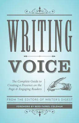 Writing Voice : The Complete Guide to Creating a Presence on the Page and Engaging Readers (La voix de l'écriture : le guide complet pour créer une présence sur la page et capter l'attention des lecteurs) - Writing Voice: The Complete Guide to Creating a Presence on the Page and Engaging Readers