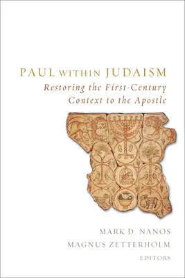 Paul dans le judaïsme : Rétablir le contexte du premier siècle pour l'apôtre - Paul within Judaism: Restoring the First-Century Context to the Apostle