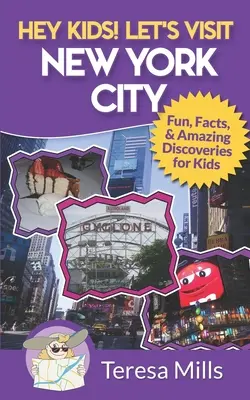 Hé, les enfants ! Visitons la ville de New York : Faits amusants et découvertes étonnantes pour les enfants - Hey Kids! Let's Visit New York City: Fun Facts and Amazing Discoveries for Kids