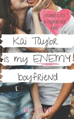 Kai Taylor est Mon petit ami ennemi : Une douce romance YA - Kai Taylor is My Enemy Boyfriend: A Sweet YA Romance