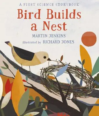 L'oiseau construit son nid : Un premier livre d'histoires scientifiques - Bird Builds a Nest: A First Science Storybook