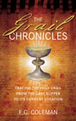 Les Chroniques du Graal : Le Graal, de la dernière Cène à son emplacement actuel - The Grail Chronicles: Tracing the Holy Grail from the Last Supper to Its Current Location