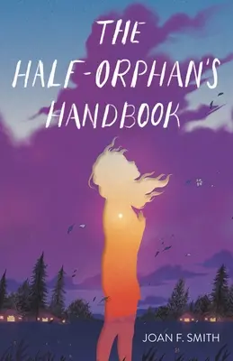 Le manuel du demi-orphelin - The Half-Orphan's Handbook