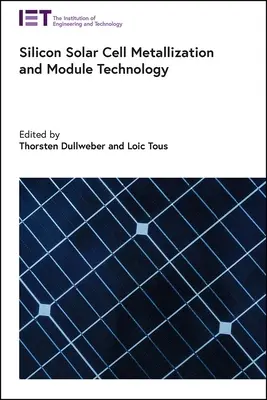 Métallisation des cellules solaires au silicium et technologie des modules - Silicon Solar Cell Metallization and Module Technology