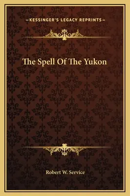 Le charme du Yukon - The Spell Of The Yukon